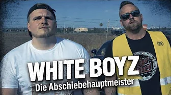 Die Abschiebehauptmeister - White Boyz